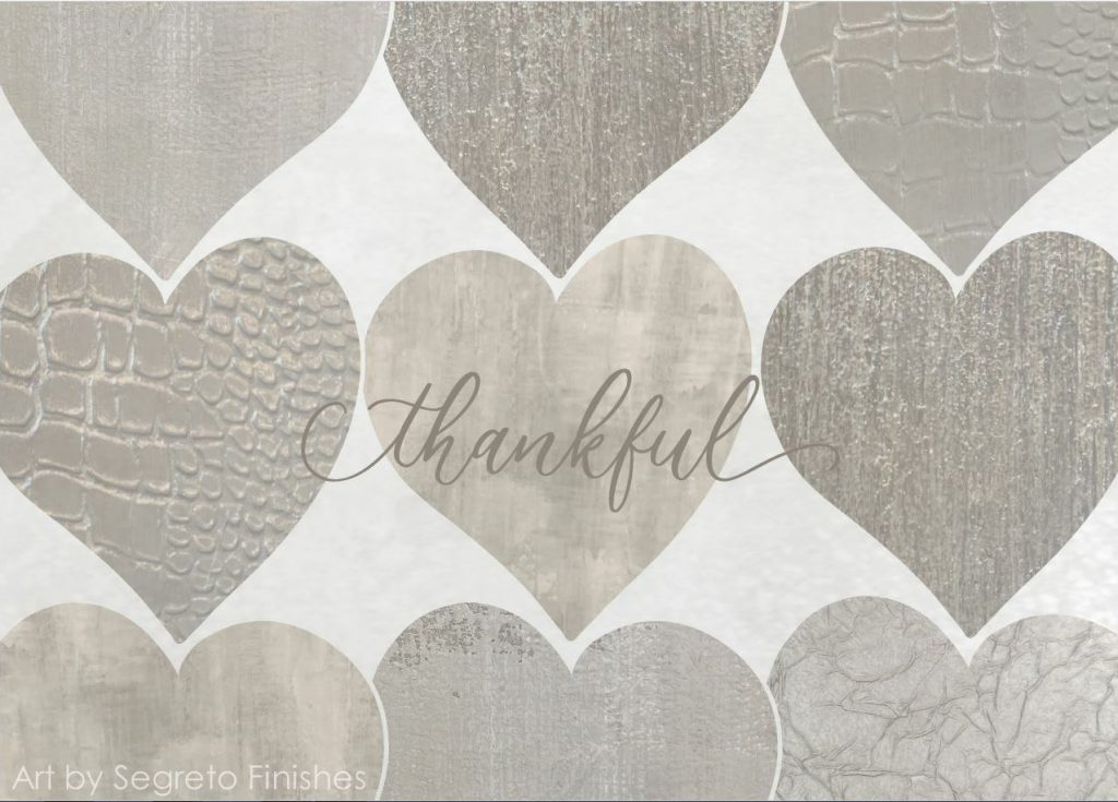 So much to be grateful for- art by Segreto Finishes
